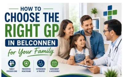 How to Choose the Right GP in Belconnen for Your Family