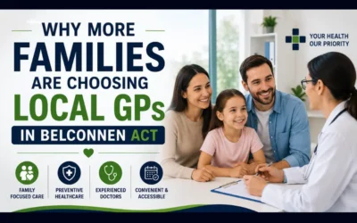Why More Families Are Choosing Local GPs in Belconnen ACT